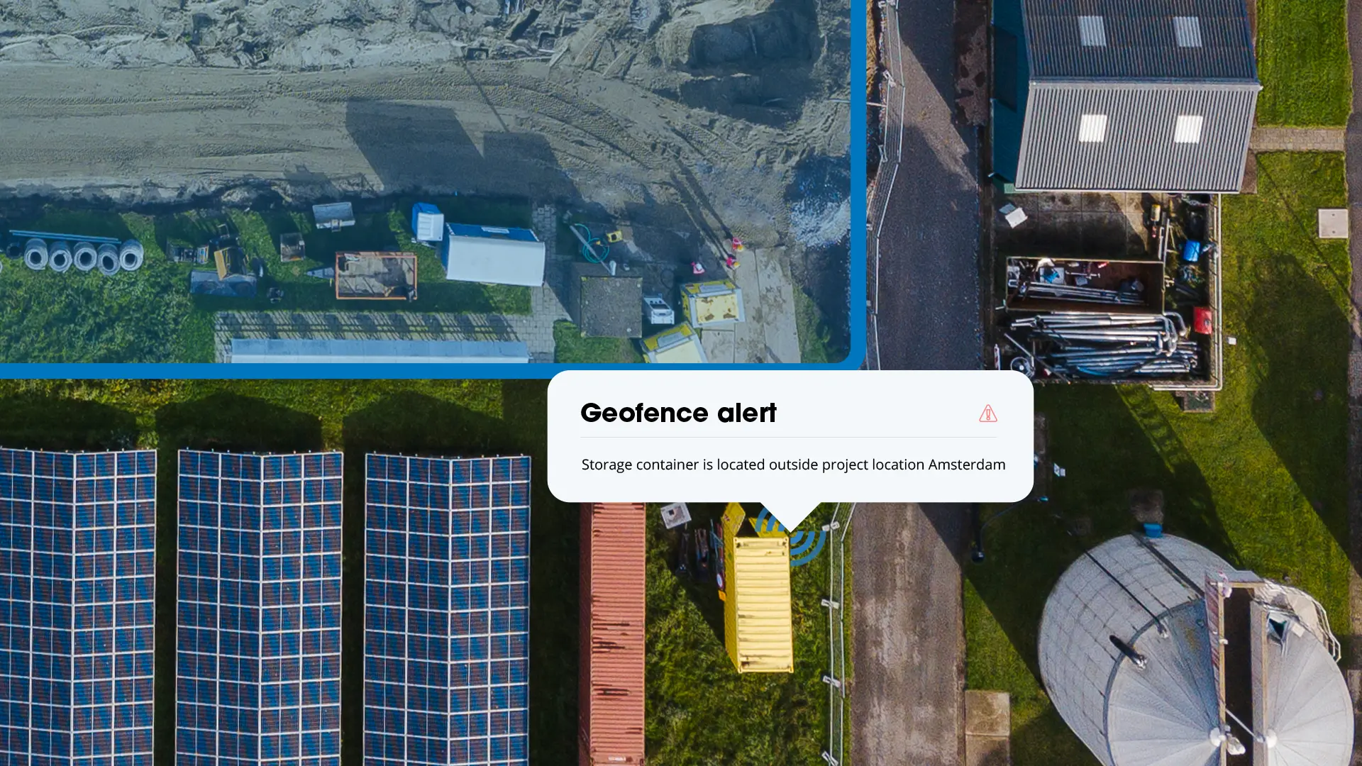 Aerial view with solar panels and a yellow storage container, showing a geofence alert that the container is located outside the Amsterdam project site